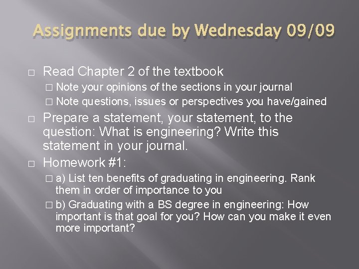 Assignments due by Wednesday 09/09 � Read Chapter 2 of the textbook � Note