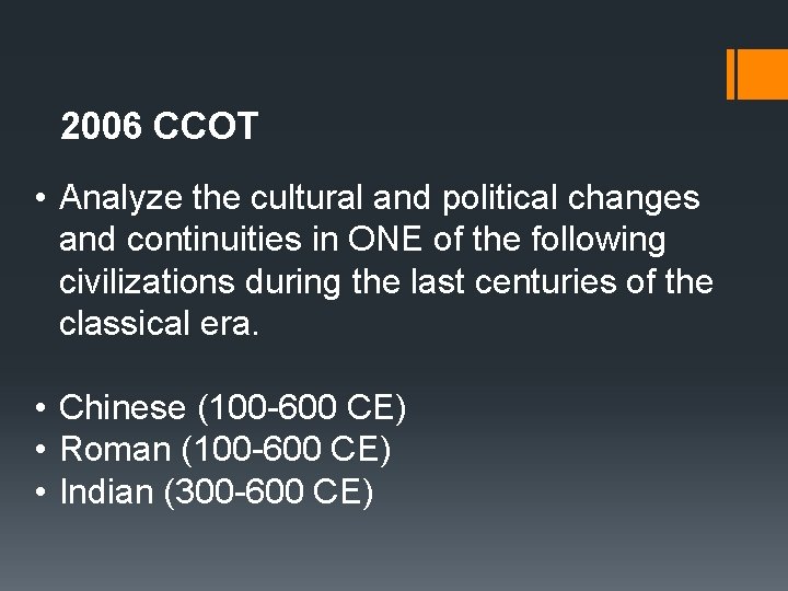 2006 CCOT • Analyze the cultural and political changes and continuities in ONE of