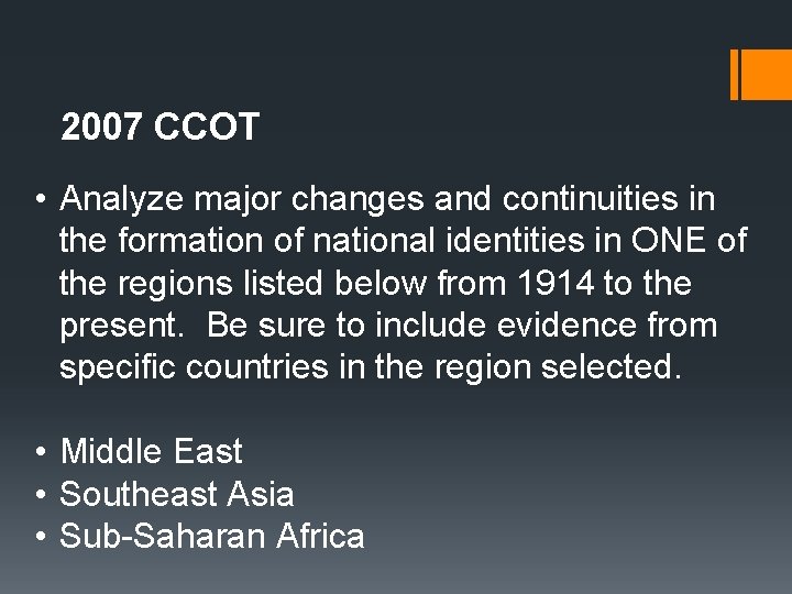 2007 CCOT • Analyze major changes and continuities in the formation of national identities