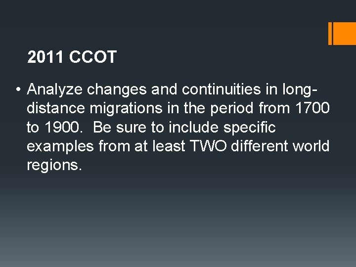 2011 CCOT • Analyze changes and continuities in longdistance migrations in the period from