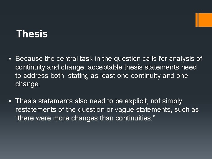 Thesis • Because the central task in the question calls for analysis of continuity
