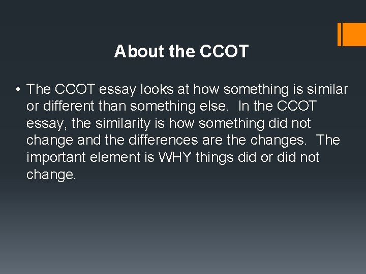 About the CCOT • The CCOT essay looks at how something is similar or