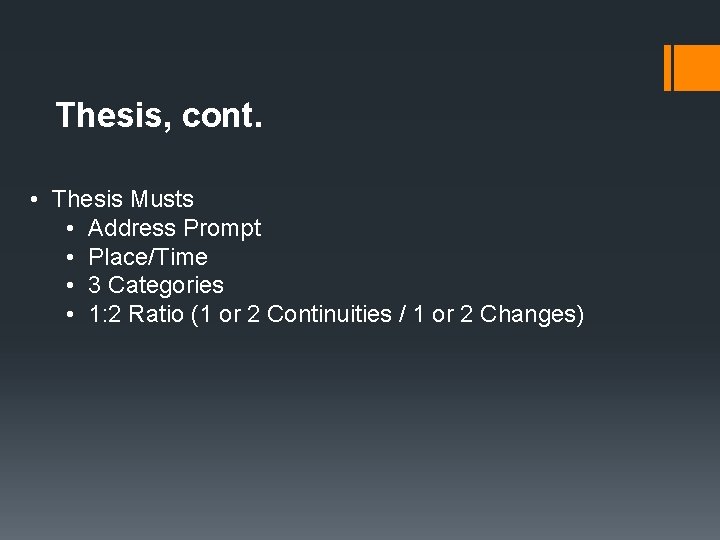 Thesis, cont. • Thesis Musts • Address Prompt • Place/Time • 3 Categories •