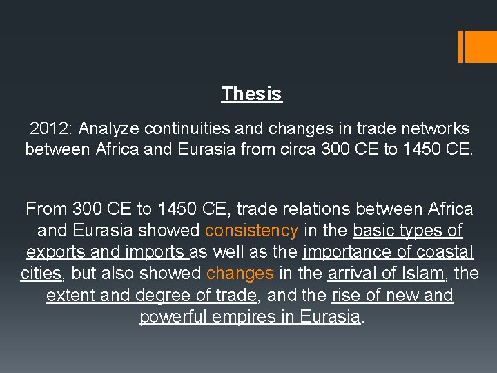 Thesis 2012: Analyze continuities and changes in trade networks between Africa and Eurasia from