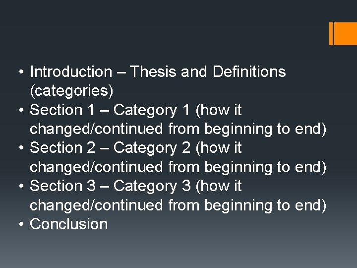  • Introduction – Thesis and Definitions (categories) • Section 1 – Category 1