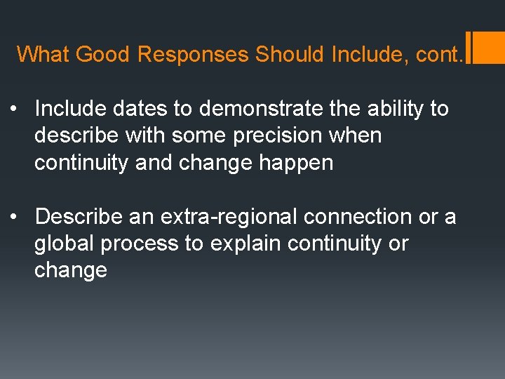 What Good Responses Should Include, cont. • Include dates to demonstrate the ability to