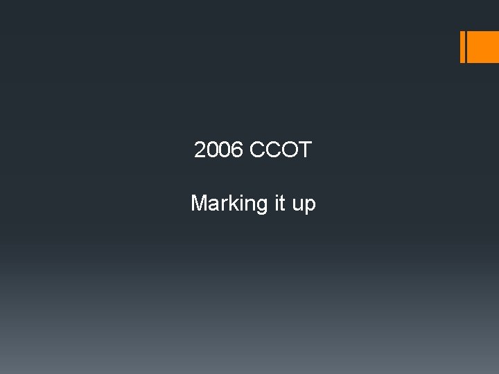 2006 CCOT Marking it up 