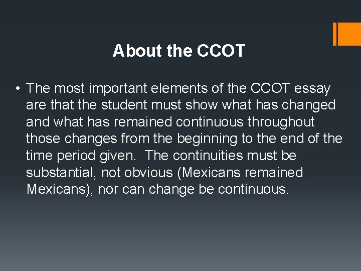 About the CCOT • The most important elements of the CCOT essay are that