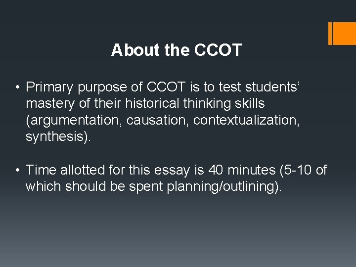 About the CCOT • Primary purpose of CCOT is to test students' mastery of