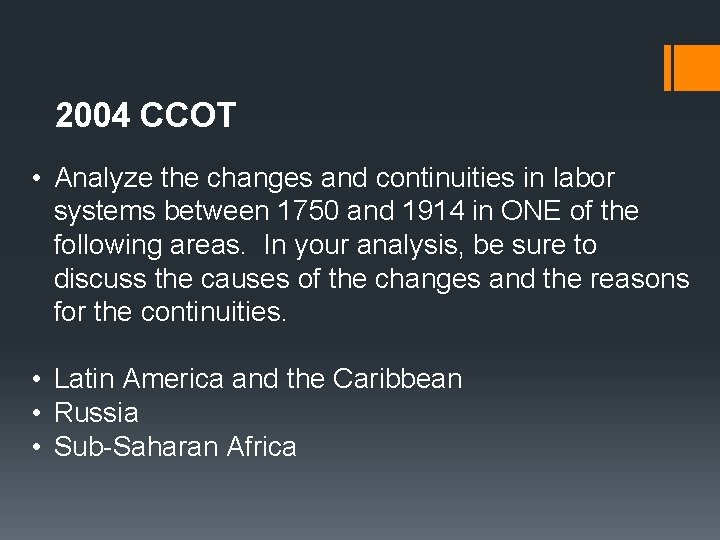 2004 CCOT • Analyze the changes and continuities in labor systems between 1750 and