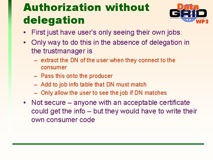 Authorization without delegation WP 3 • First just have user’s only seeing their own