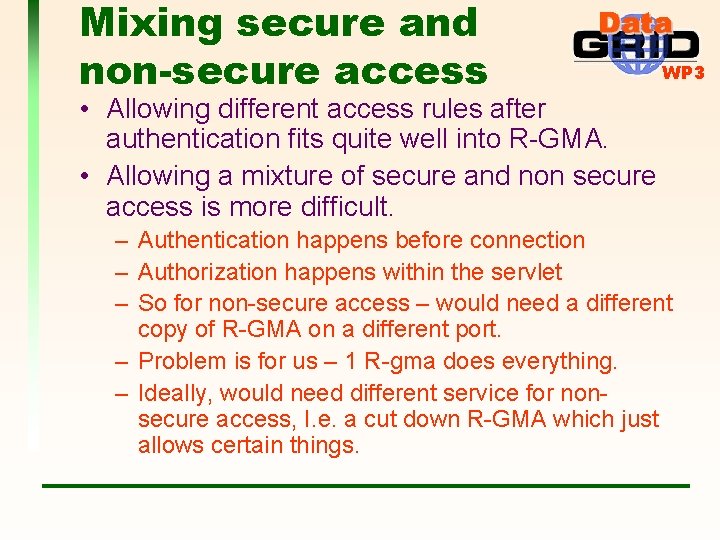 Mixing secure and non-secure access WP 3 • Allowing different access rules after authentication