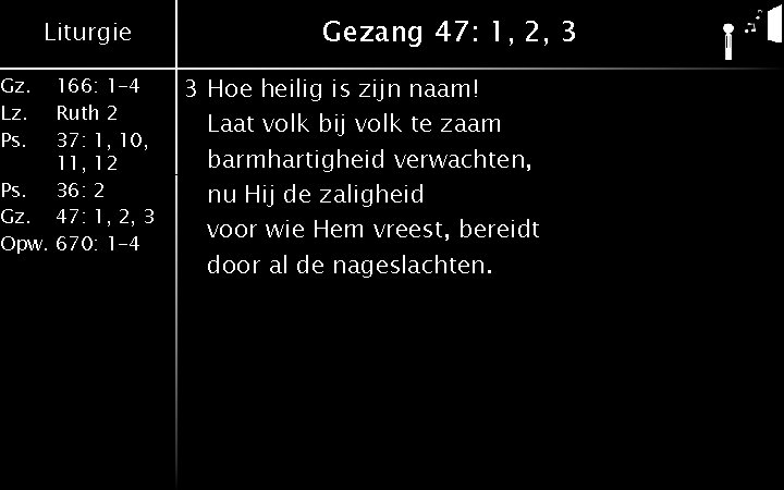 Gz. Lz. Ps. Liturgie 166: 1 -4 Ruth 2 37: 1, 10, 11, 12