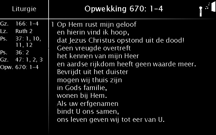 Gz. Lz. Ps. Liturgie 166: 1 -4 Ruth 2 37: 1, 10, 11, 12