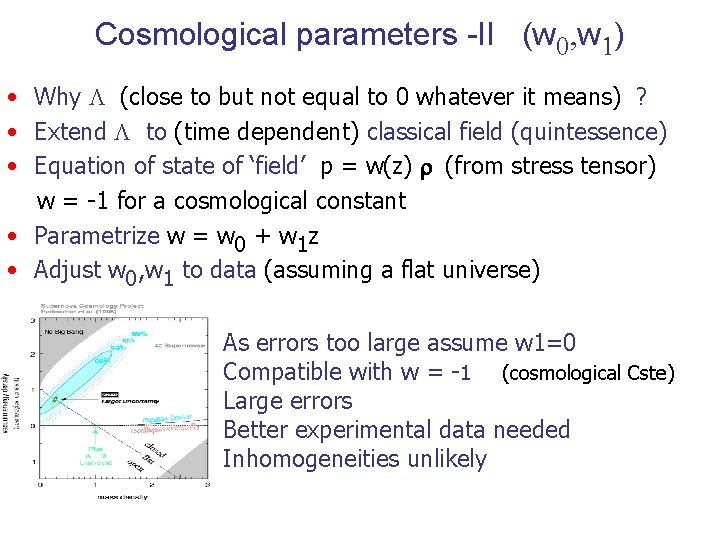 Cosmological parameters -II (w 0, w 1) • Why L (close to but not Cosmological parameters -II (w 0, w 1) • Why L (close to but not