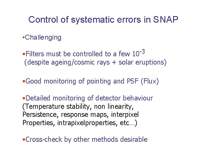 Control of systematic errors in SNAP • Challenging • Filters must be controlled to Control of systematic errors in SNAP • Challenging • Filters must be controlled to