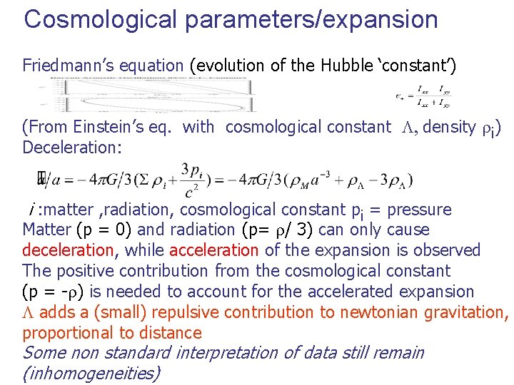 Cosmological parameters/expansion Friedmann’s equation (evolution of the Hubble ‘constant’) (From Einstein’s eq. with cosmological Cosmological parameters/expansion Friedmann’s equation (evolution of the Hubble ‘constant’) (From Einstein’s eq. with cosmological