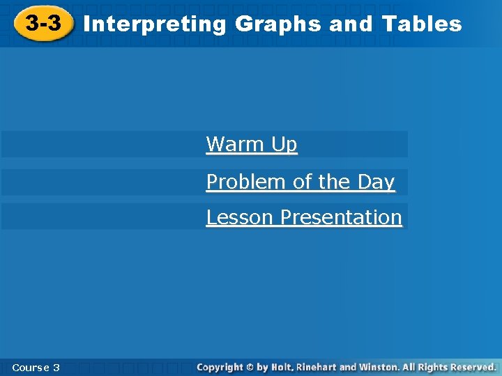 3 -3 Interpreting. Graphsand and. Tables Warm Up Problem of the Day Lesson Presentation