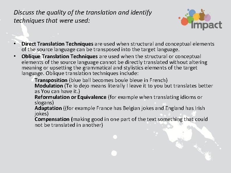 Discuss the quality of the translation and identify techniques that were used: • Direct