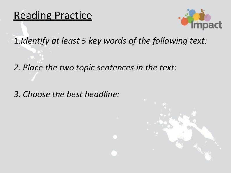 Reading Practice 1. Identify at least 5 key words of the following text: 2.