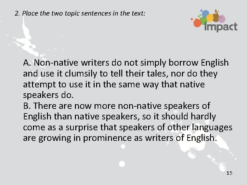 2. Place the two topic sentences in the text: A. Non-native writers do not