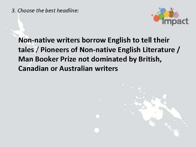 3. Choose the best headline: Non-native writers borrow English to tell their tales /