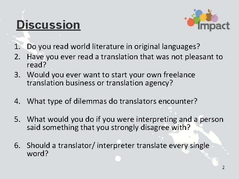 Discussion 1. Do you read world literature in original languages? 2. Have you ever