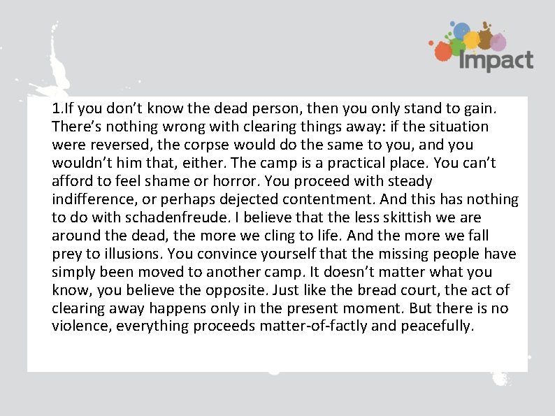1. If you don’t know the dead person, then you only stand to gain.