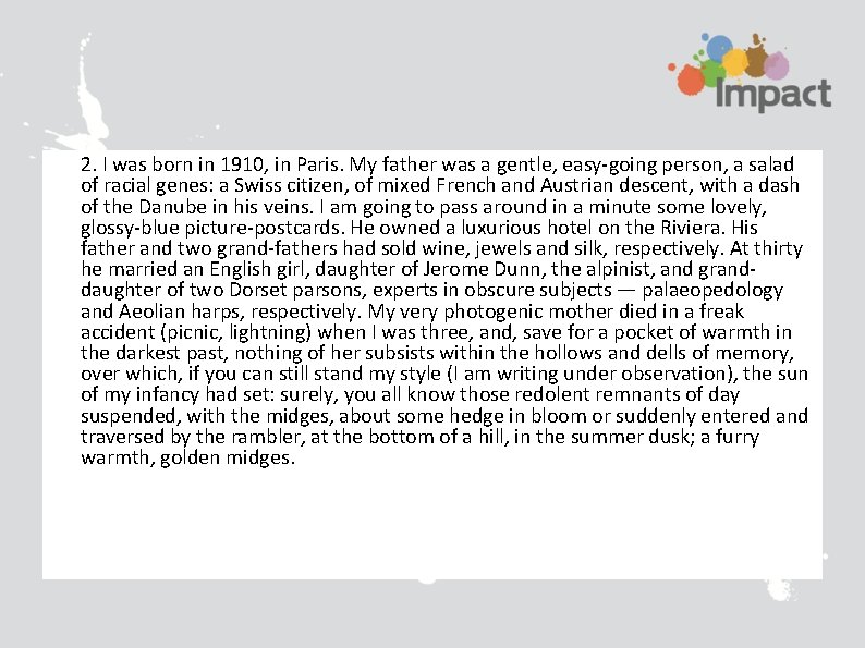 2. I was born in 1910, in Paris. My father was a gentle, easy-going