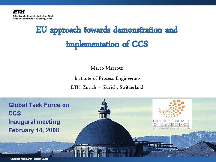 EU approach towards demonstration and implementation of CCS Marco Mazzotti Institute of Process Engineering