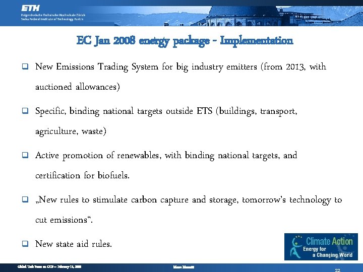 EC Jan 2008 energy package - Implementation q New Emissions Trading System for big