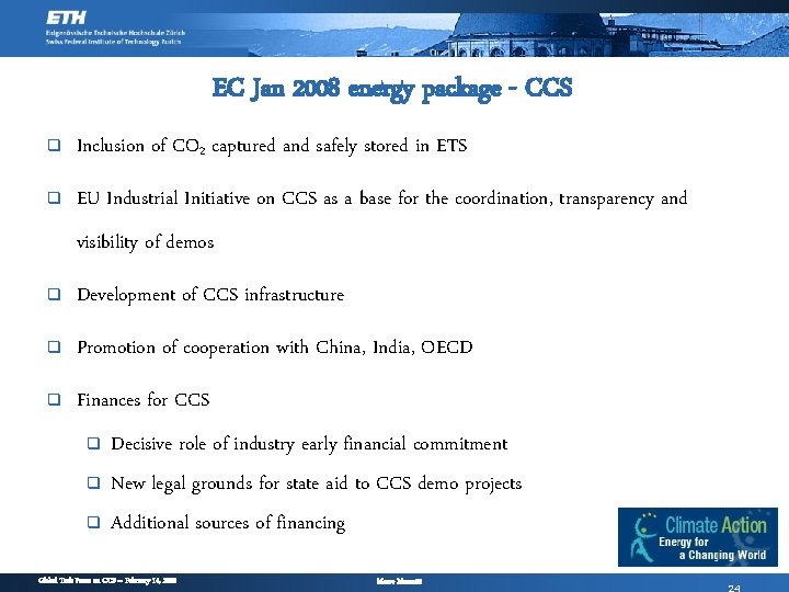 EC Jan 2008 energy package - CCS q Inclusion of CO 2 captured and