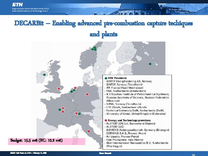 DECARBit – Enabling advanced pre-combustion capture techiques and plants Budget: 15. 5 m€ (EC:
