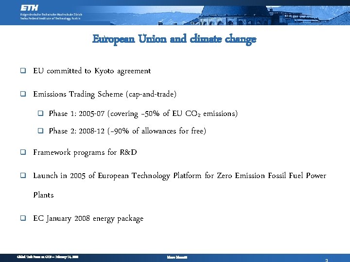 European Union and climate change q EU committed to Kyoto agreement q Emissions Trading