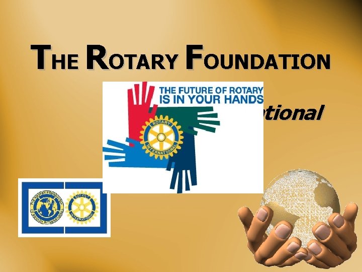 THE ROTARY FOUNDATION of Rotary International 