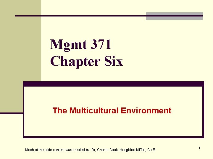 Mgmt 371 Chapter Six The Multicultural Environment Much of the slide content was created