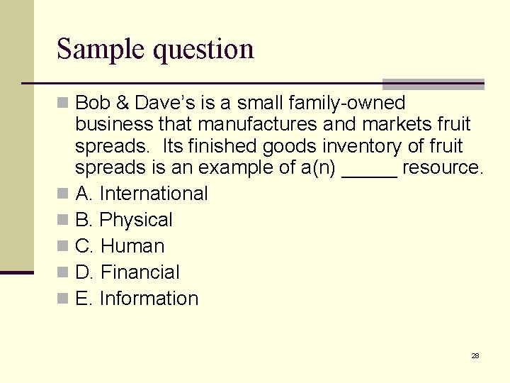 Sample question n Bob & Dave’s is a small family-owned business that manufactures and
