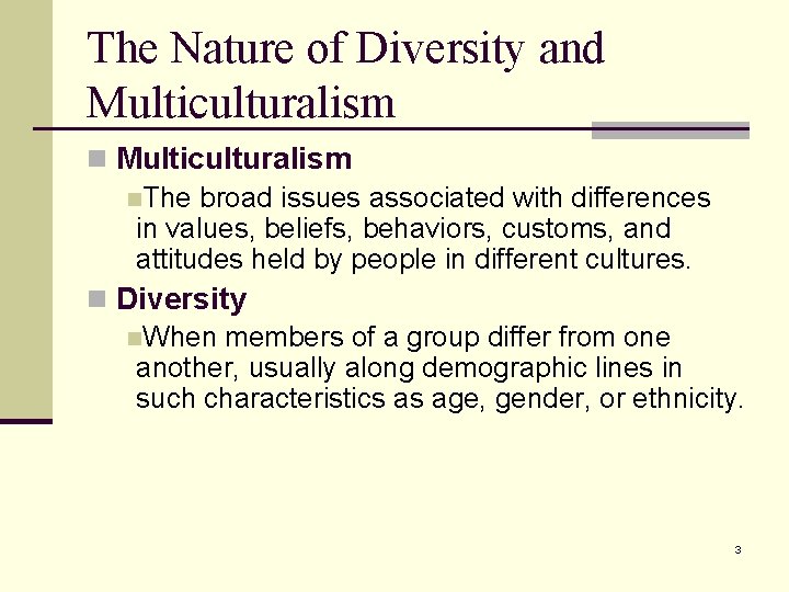 The Nature of Diversity and Multiculturalism n. The broad issues associated with differences in