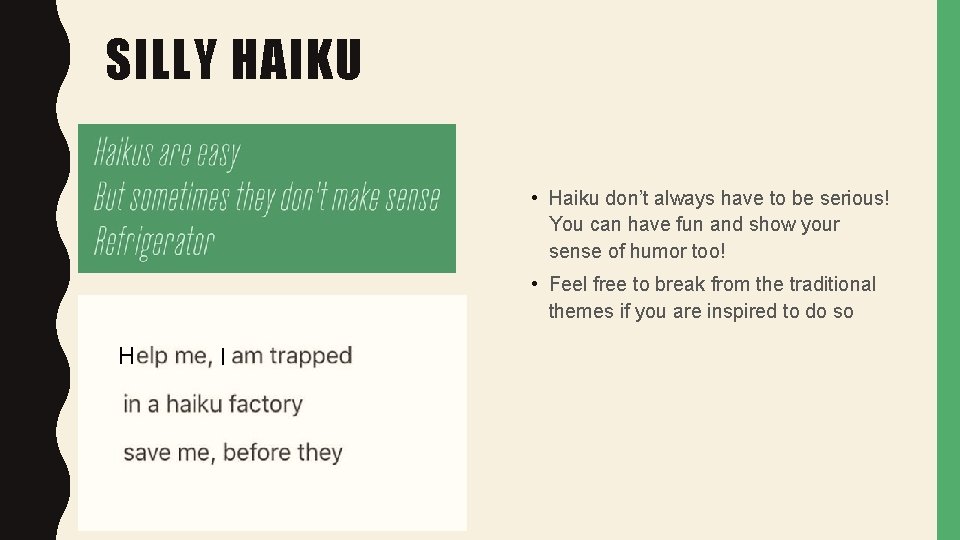 SILLY HAIKU • Haiku don’t always have to be serious! You can have fun SILLY HAIKU • Haiku don’t always have to be serious! You can have fun