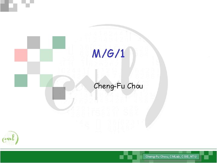 M/G/1 Cheng-Fu Chou, CMLab, CSIE, NTU 