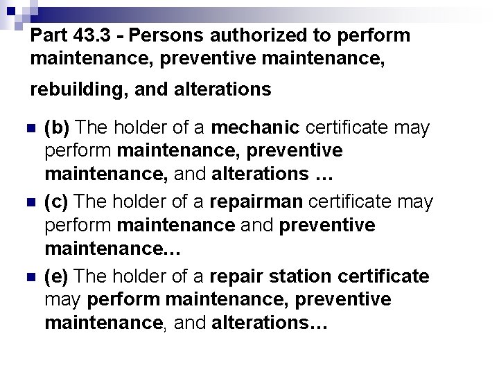 Part 43. 3 - Persons authorized to perform maintenance, preventive maintenance, rebuilding, and alterations