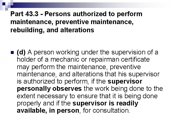 Part 43. 3 - Persons authorized to perform maintenance, preventive maintenance, rebuilding, and alterations