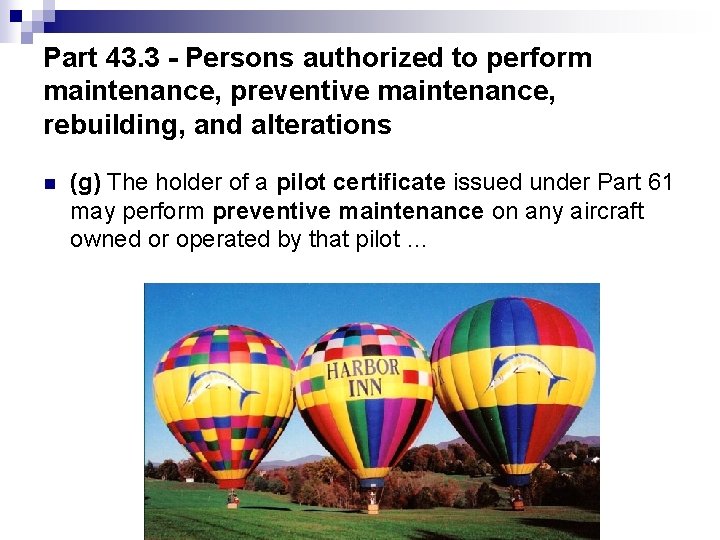 Part 43. 3 - Persons authorized to perform maintenance, preventive maintenance, rebuilding, and alterations