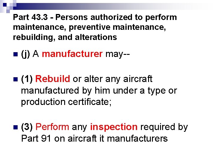 Part 43. 3 - Persons authorized to perform maintenance, preventive maintenance, rebuilding, and alterations