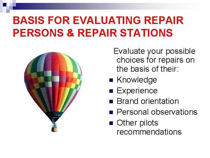 BASIS FOR EVALUATING REPAIR PERSONS & REPAIR STATIONS Evaluate your possible choices for repairs