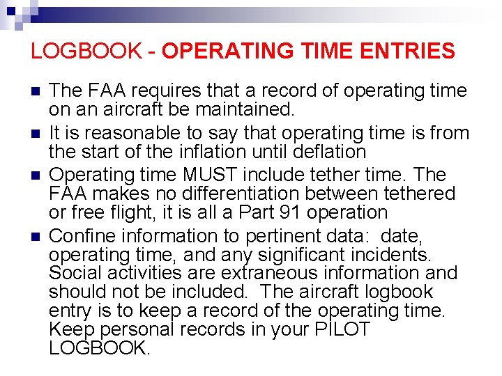 LOGBOOK - OPERATING TIME ENTRIES n n The FAA requires that a record of