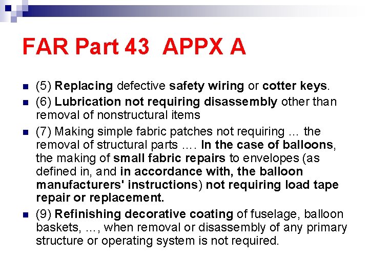 FAR Part 43 APPX A n n (5) Replacing defective safety wiring or cotter