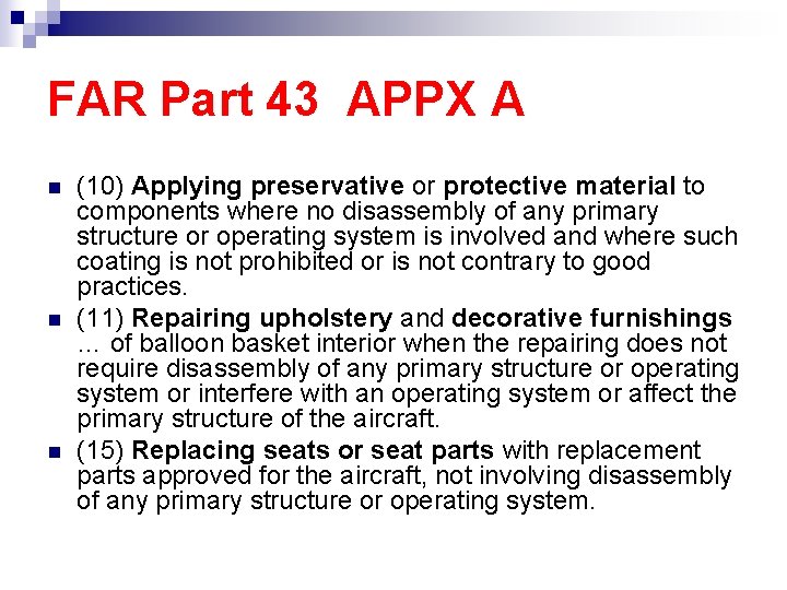 FAR Part 43 APPX A n n n (10) Applying preservative or protective material