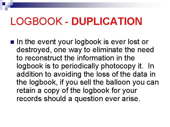 LOGBOOK - DUPLICATION n In the event your logbook is ever lost or destroyed,