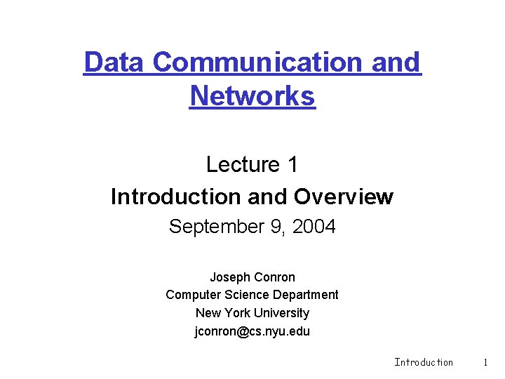 Data Communication and Networks Lecture 1 Introduction and
